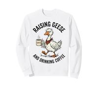 Raising Geese And Drinking Coffee Funny Farm Sweatshirt