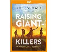 Raising Giant-Killers - Releasing Your Child`s Divine Destiny through Intentional Parenting