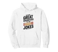 Raising Great Daughters Telling Bad Jokes Dad Fathers Day Pullover Hoodie