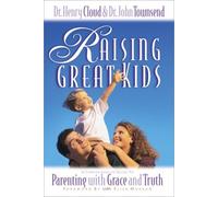 Raising Great Kids: A Comprehensive Guide to Parenting with Grace and Truth
