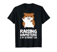 Raising Hamsters is My Retirement Plan T-Shirt