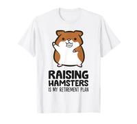 Raising Hamsters is My Retirement Plan T-Shirt