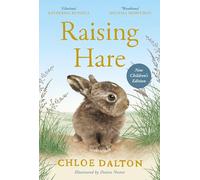 Raising Hare (Children's Edition): The true tale of an extraordinary friendship, illustrated by Denise Nestor