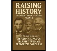 Raising History: Interviews From The Grave