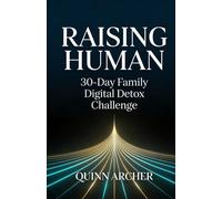 Raising Human: 30-Day Family Digital Detox Challenge