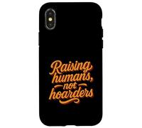 Raising Humans Not Hoarders Minimalist Family Case for iPhone X/XS