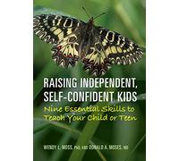 Raising Independent, Self-Confident Kids: Nine Essential Skills to Teach Your Child or Teen (APA LifeTools Series)