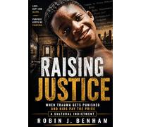 Raising Justice: A Cultural Indictment: 1