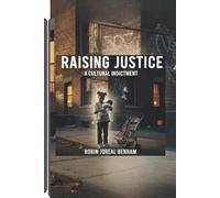 Raising Justice: A Cultural Indictment