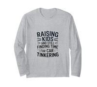 Raising Kids and Still Finding Time for Car Tinkering Long Sleeve T-Shirt