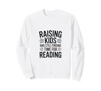 Raising Kids And Still Finding Time For Reading Sweatshirt