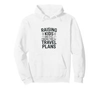 Raising Kids And Still Finding Time For Travel Plans Pullover Hoodie