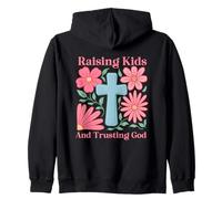 Raising Kids And Trusting God Inspirational Quote Zip Hoodie