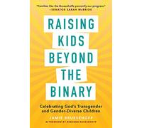Raising Kids beyond the Binary: Celebrating God’s Transgender and Gender-Diverse Children