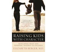 Raising Kids with Character: Developing Trust and Personal Integrity in Children