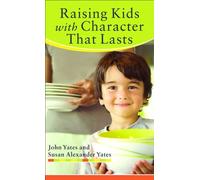 Raising Kids with Character That Lasts