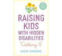 Raising Kids with Hidden Disabilities: Getting It