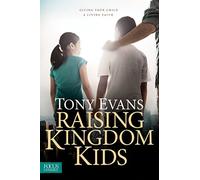Raising Kingdom Kids: Giving Your Child a Living Faith
