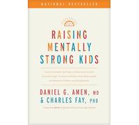 Raising Mentally Strong Kids: How to Combine the Power of Neuroscience With Love and Logic to Grow Confident, Kind, Responsible, and Resilient Children and Young Adults