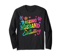 Raising My Husband is Exhausting Funny Humor Wife Memes Joke Long Sleeve T-Shirt