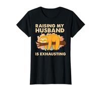 Raising My Husband is Exhausting Funny Sloth Wife Humor T-Shirt