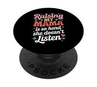 Raising My Mom is So Hard She Doesn't Listen Cute Mama Humor PopSockets Adhesive PopGrip