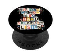 Raising My Mom Is So Hard She Doesn't Listen Kid Humor PopSockets Adhesive PopGrip