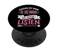 Raising My Mom Is So Hard She Doesn't Listen PopSockets Adhesive PopGrip