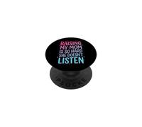 Raising My Mom Is So Hard She Doesn't Listen PopSockets Adhesive PopGrip