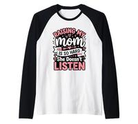 Raising My Mom is So Hard She Doesn't Listen Raglan Baseball Tee