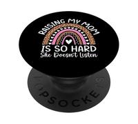 Raising My Mom Is So Hard She Doesn't Listen Son Daughter PopSockets Adhesive PopGrip