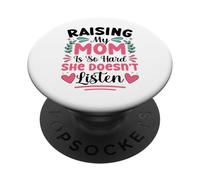 Raising My Mom Is So Hard She Doesn't Listen Son Daughter PopSockets Adhesive PopGrip