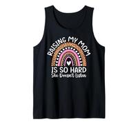 Raising My Mom is So Hard She Doesn't Listen Son Daughter Tank Top