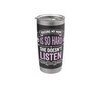 Raising My Mom is So Hard She Doesn't Listen Stainless Steel Insulated Tumbler