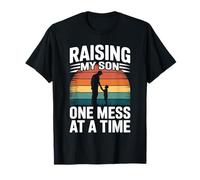 Raising My Son One Mess At A Time Dad Life Father T-Shirt