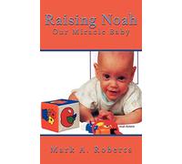 Raising Noah: Our Miracle Baby