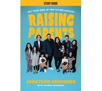 Raising Parents Study Guide: Set Your Kids Up for Future Success