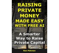 Raising Private Money Made Easy With AI: A Smarter Way to Raise Private Capital (AI for Investors)