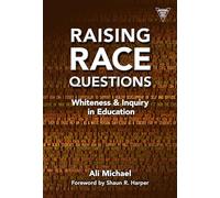 Raising Race Questions: Whiteness and Inquiry in Education (Practitioner Inquiry) (Practitioner Inquiry Series)
