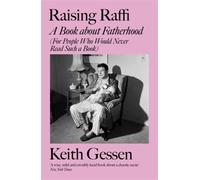 Raising Raffi : A Book about Fatherhood (For People Who Would Never Read Such a Book)