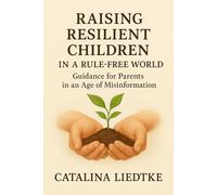 Raising Resilient Children in a Rule-Free World