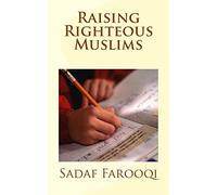 Raising Righteous Muslims
