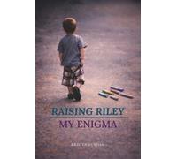Raising Riley, My Enigma