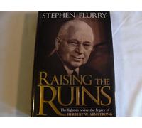 Raising Ruins: The Fight to Revive the Legacy of Herbert W. Armstrong