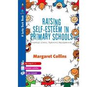 Raising Self-Esteem in Primary Schools: A Whole School Training Programme (Lucky Duck Books)