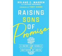 Raising Sons of Promise - A Guide for Single Mothers of Boys