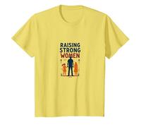 Raising Strong Women: Empowering Daughters for Fathers T-Shirt, Kids, Lemon, 2 Years