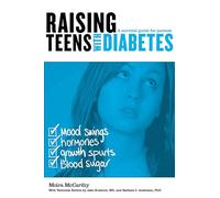 Raising Teens with Diabetes: A Survival Guide for Parents