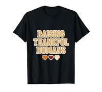 Raising Thankful Humans Mom Quote Three Hearts Fall Design T-Shirt