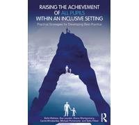 Raising the Achievement of All Pupils Within an Inclusive Setting: Practical Strategies for Developing Best Practice